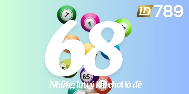 Những lưu ý khi chơi lô đề