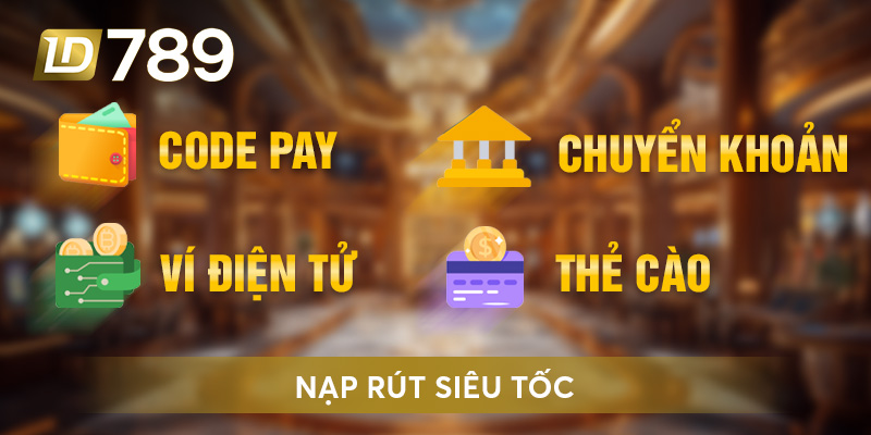 Nạp rút tiền siêu tốc